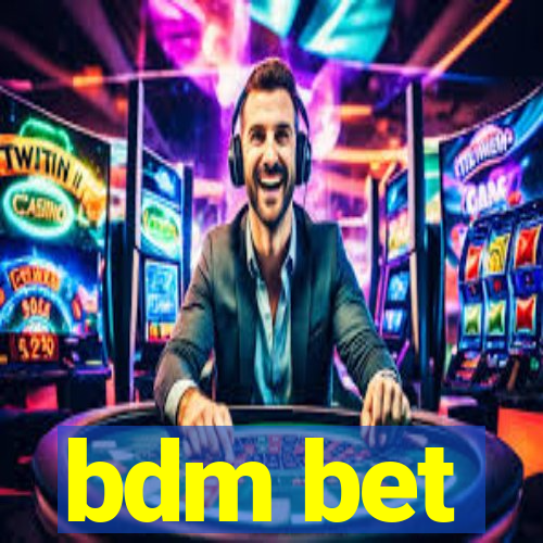 bdm bet